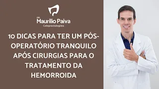 Cirurgia para hemorroida. Se liga em 10 dicas para ter um pós-operatório tranquilo.