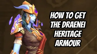 UNLOCK THE DRAENEI HERITAGE ARMOUR & MORE: DRAENEI HERITAGE QUESTLINE GUIDE: WORLD OF WARCRAFT