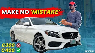 You might REGRET picking a C300 over a C400 in NIGERIA here's why | Buying the W205 in Nigeria