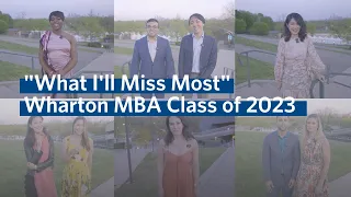 "What I'll Miss Most About Wharton" – MBA Class of 2023