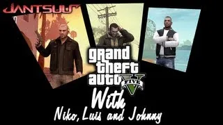 GTA V Trailer with Niko, Luis and Johnny