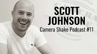 SCOTT JOHNSON - Fujifilm, Furlough and Fellowships  | Camera Shake Podcast #11