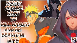 What If Sasuke Wants To Kill Naruto And His Beautiful Wife