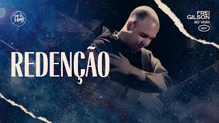 Redenção | Frei Gilson ao vivo (360º)