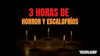 "RECOPILACIÓN" 🔴3 Horas de RELATOS HORROR Y ESCALOFRÍOS | MARATONES DE TERROR