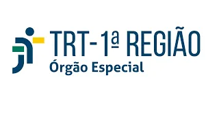 9 de Dezembro de 2021 - Sessão do Órgão Especial TRT 1ª Região