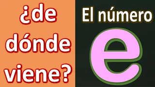 El número e o numero de Euler. De dónde viene