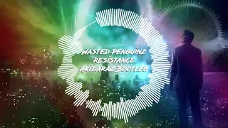 Wasted Penguinz - Resistance (Akidaraz Hardstyle Bootleg)