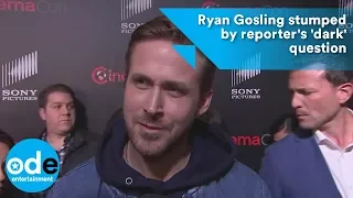 Ryan Gosling stumped by reporter's 'dark' question