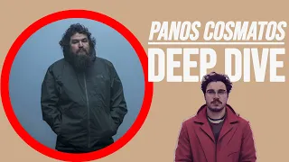 PANOS COSMATOS | DEEP DIVE