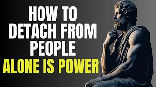 That will change your life. How To Detach From People and Situations - Stoicism