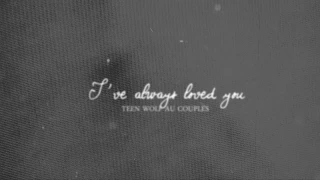 ✖ TW au couples | i've always loved you.