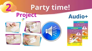 Аудіо до Project Unit 2 Party time! Smart junior 2