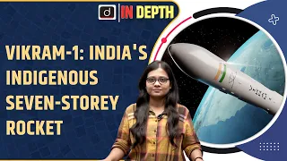 Vikram-1: India's Indigenous Seven-Storey Rocket set to launch in 2024 | Indepth | Drishti IAS