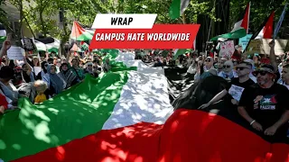 University encampments and Antisemetic protests go international