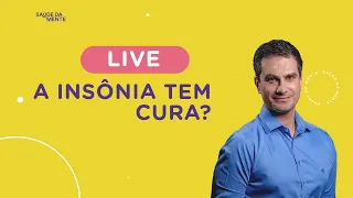 LIVE | A Insônia tem Cura?