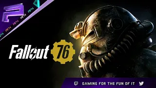 🔴[LIVE - Day 107-2] Fallout 76 | Invaders From Beyond, Dailies & Some Missions!