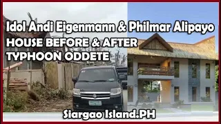 Idol  ANDI EIGENMANN & PHILMAR ALIPAYO HOUSE BEFORE & AFTER TYPHOON ODDETE Hit ENTIRE SIARGAO ISLAND