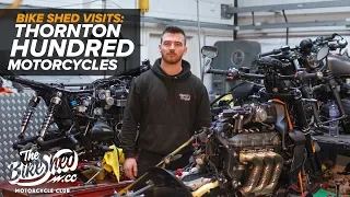 Bike Shed Visits: Thornton Hundred Motorcycles