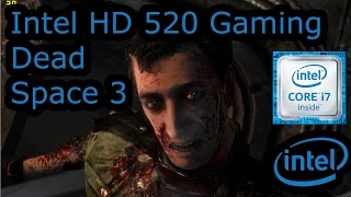 Intel HD 520 Gaming - Dead Space 3 - Skylake i3-6100U, i5-6200U, i7-6500U, Surface 4 Pro