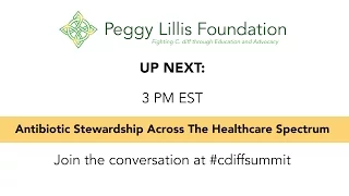 C. diff Summit - Antibiotic Stewardship Across The Healthcare Spectrum