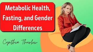 Metabolic Health, Fasting, and Gender Differences