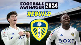 Rebuilding Leeds United with Amazing Transfers and Insane Results | Football Manager 2024