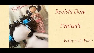 PENTEADO BONECA DORA - REVISTA FEITIÇOS DE PANO - Programa Detalhes e Feitiços - 05/04/2021