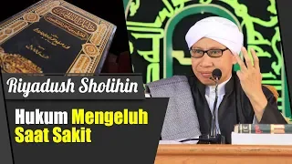 Bab : Hukum Mengeluh Saat Sakit | Buya Yahya | Kitab Riyadus sholihin | 11 Februari 2018