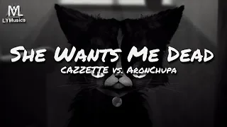 CAZZETTE - She Wants Me Dead (CAZZETTE vs. AronChupa) ft. The High (Lyric Video)