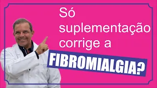 Qual o problema da suplementação na Fibromialgia?