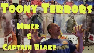 Toony Terrors The Miner and Captain Blake.. revised video