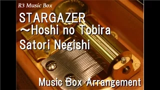 STARGAZER ~Hoshi no Tobira/Satori Negishi [Music Box] (Mobile Suit Gundam SEED C.E. 73: Stargazer)