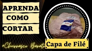 Churrasco Bom e Barato, Aprenda a escolher e Cortar (Capa de Filé)