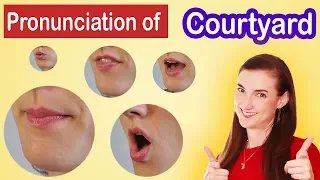 How to pronounce Courtyard, American English Pronunciation Lesson