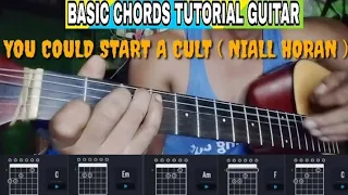 BASIC CHORDS TUTORIAL GUITAR // YOU COULD A START A CULT ( NIALL HORAN )