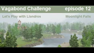 Vagabond Challenge - Episode 12 - Moonlight Falls