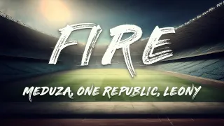 MEDUZA, One Republic & Leony - Fire [Official UEFA EURO 2024 Song] (Lyrics)