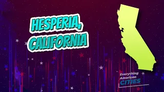 Hesperia, California ⭐️🌎 AMERICAN CITIES 🌎⭐️