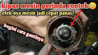 CARA GANTI KIPAS MESIN GERINDA TANGAN ||| maktec mt90