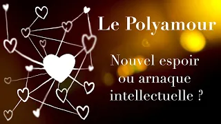 #3- Le Polyamour, nouvel espoir ou arnaque intellectuelle ?