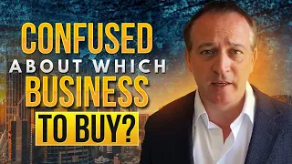 Confused About Which Business to Buy? | Jonathan Jay | 2023 | Dealmaker's Academy