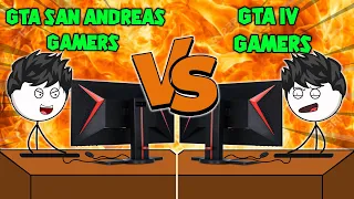 GTA San Andreas Gamers VS GTA IV Gamers