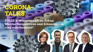 LIVE: Corona-Talks - Wissenschaft im Fokus: Welche Perspektiven und Erkenntnisse sind entscheidend?