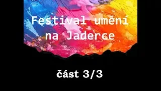 Festival umění 2017 | Část 3/3