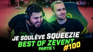 🎬 JE SOULÈVE SQUEEZIE (1/2) ! BEST OF ZEVENT #100