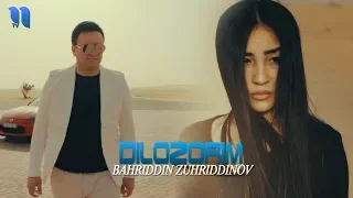 Bahriddin Zuhriddinov - Dilozorim | Бахриддин Зухриддинов - Дилозорим