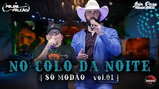 Felipe e Falcão  - No Colo da Noite (DVD SÓ MODÃO VOL. 01)