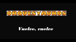 Orquesta Los Tauros  |   Vuelve - Vuelve LETRA