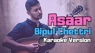 Asaar - Bipul Chettri (Karaoke Version)